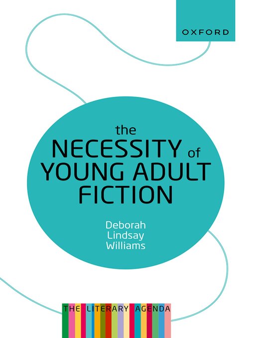 Title details for The Necessity of Young Adult Fiction by Deborah Lindsay Williams - Available